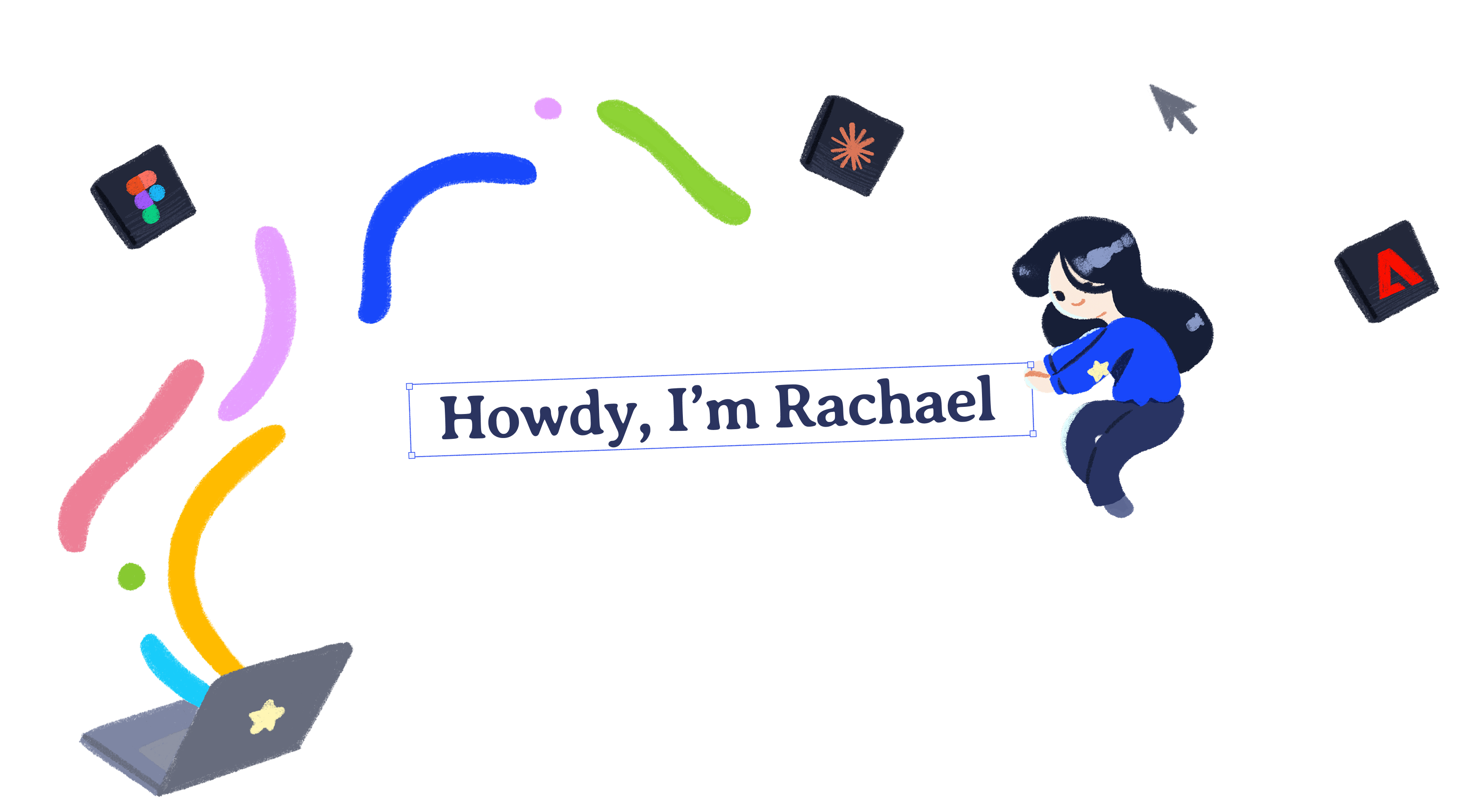 Illustrative styled woman floating amongst design tools, fixing the text that says "Howdy, I'm Rachael".